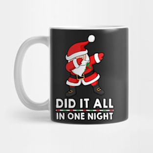 Dabbing Santa Claus - Did it all in one night Mug